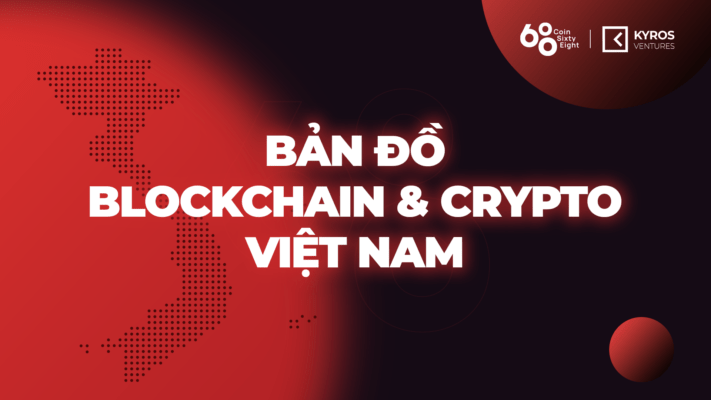 Kyros Infographic: Bản đồ Blockchain & Crypto Việt Nam